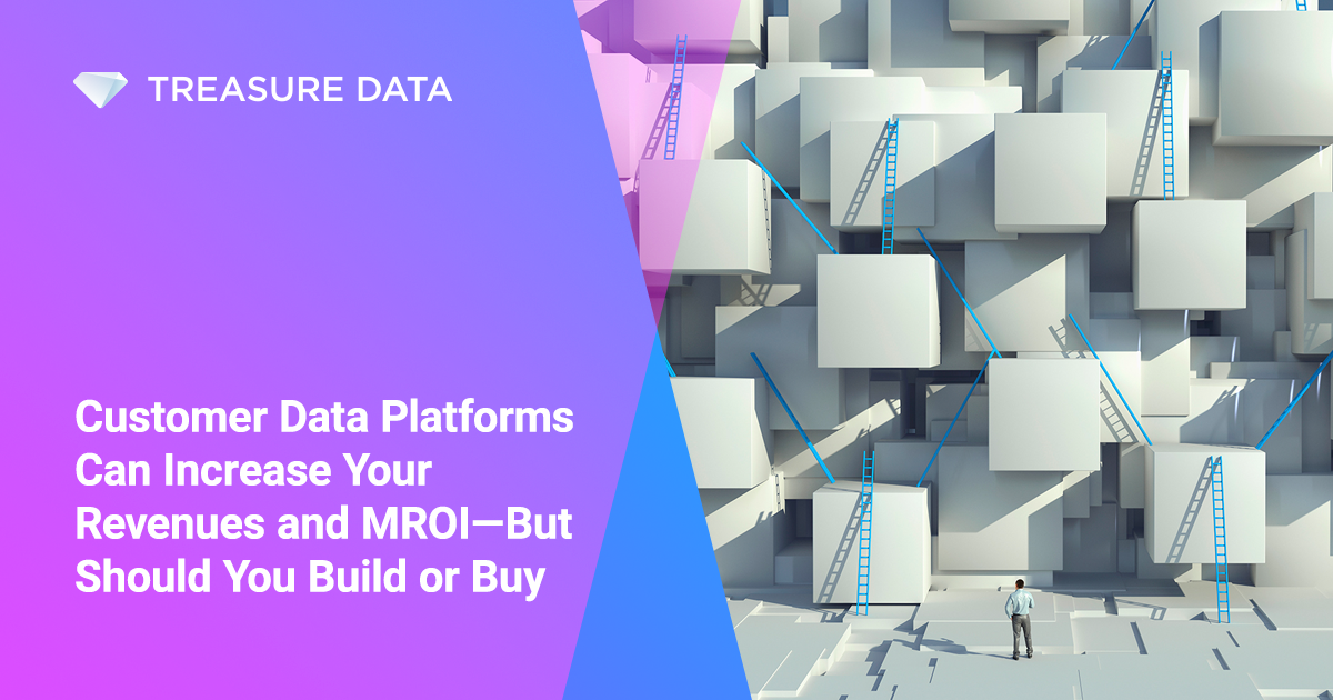 Customer Data Platforms: Build or Buy a CDP? - Treasure Data Blog