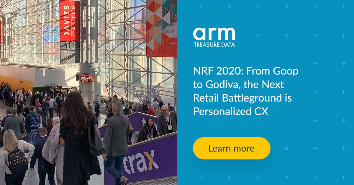 NRF 2020: Personalized CX Is Everything - Treasure Data Blog