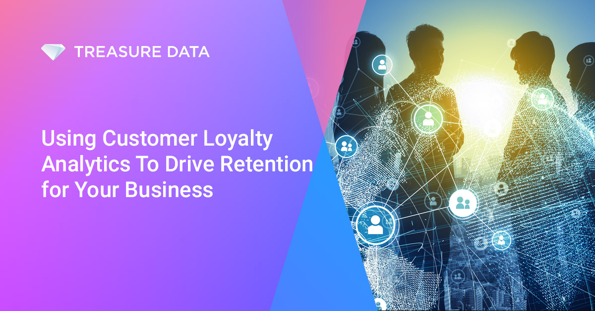 Using Customer Loyalty Analytics To Drive Retention for Your Business